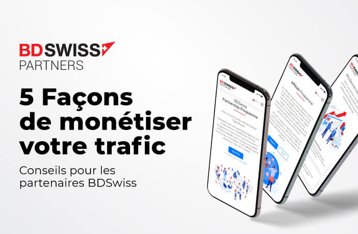 5 façons de monétiser votre trafic en tant que introducteur de courtier (IB), affilié ou trader expert de BDSwiss